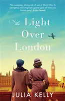 Luz sobre Londres - El libro más apasionante y desgarrador sobre la Segunda Guerra Mundial que debe leer este año. - Light Over London - The most gripping and heartbreaking WW2 page-turner you need to read this year