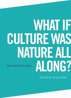 ¿Y si la cultura siempre fue naturaleza? - What If Culture Was Nature All Along?