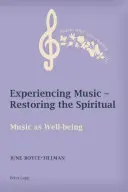 Experimentar la música - Restablecer lo espiritual: la música como bienestar - Experiencing Music - Restoring the Spiritual: Music as Well-Being