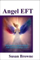 Angel EFT - Acceda a los reinos angélicos con EFT Energía Moderna - Angel EFT - Tap into the Angelic Realms with Modern Energy EFT