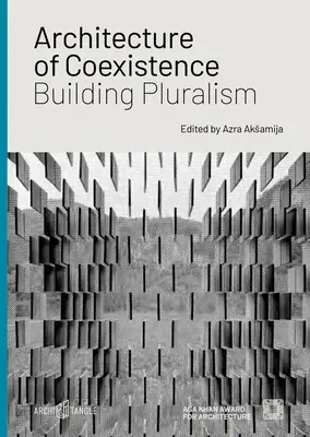 Arquitectura de la convivencia: La construcción del pluralismo - Architecture of Coexistence: Building Pluralism