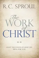 La obra de Cristo: Qué significan para usted los acontecimientos de la vida de Jesús - The Work of Christ: What the Events of Jesus' Life Mean for You