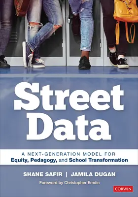 Street Data: Un modelo de nueva generación para la equidad, la pedagogía y la transformación escolar - Street Data: A Next-Generation Model for Equity, Pedagogy, and School Transformation