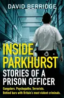 Dentro de Parkhurst - Historias de un funcionario de prisiones - Inside Parkhurst - Stories of a Prison Officer