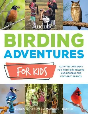 Aventuras ornitológicas de Audubon para niños: Actividades e ideas para observar, alimentar y albergar a nuestros emplumados amigos - Audubon Birding Adventures for Kids: Activities and Ideas for Watching, Feeding, and Housing Our Feathered Friends