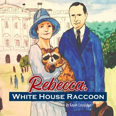 Rebecca, mapache de la Casa Blanca - Rebecca, White House Raccoon