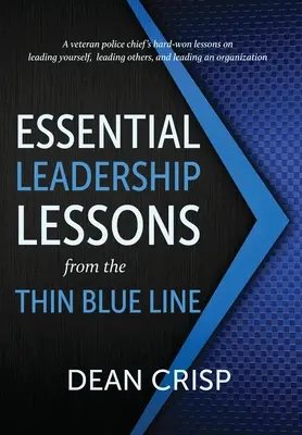 Lecciones esenciales de liderazgo de la Delgada Línea Azul - Essential Leadership Lessons from the Thin Blue Line