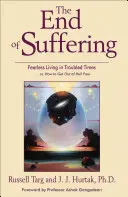 El fin del sufrimiento: Vivir sin miedo en tiempos difíciles . O cómo salir libre del infierno - End of Suffering: Fearless Living in Troubled Times . . Or, How to Get Out of Hell Free