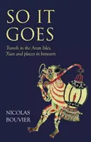 Así va: Viajes por las islas de Arán, Xian y lugares intermedios - So It Goes: Travels in the Aran Isles, Xian and Places in Between