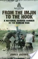 Del Imjin al Garfio: Un artillero del Servicio Nacional en la Guerra de Corea - From the Imjin to the Hook: A National Service Gunner in the Korean War