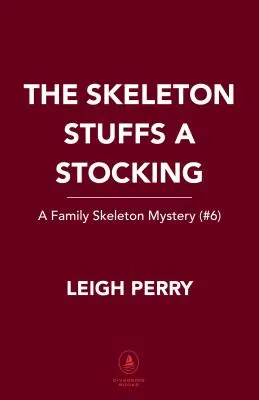 El esqueleto rellena un calcetín: Un misterio familiar de esqueletos (#6) - The Skeleton Stuffs a Stocking: A Family Skeleton Mystery (#6)