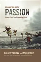 Producir con pasión: Hacer películas que cambian el mundo - Producing with Passion: Making Films That Change the World