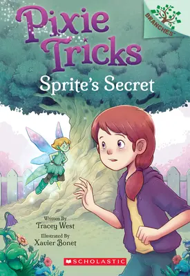 El secreto de Sprite: Un libro de ramas (Trucos de duendecillos nº 1), 1 - Sprite's Secret: A Branches Book (Pixie Tricks #1), 1