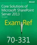 Exam Ref 70-331 Core Solutions of Microsoft Sharepoint Server 2013 (McSe)