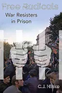 Radicales libres: Resistentes a la guerra en prisión - Free Radicals: War Resisters in Prison