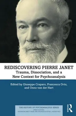 Redescubrir a Pierre Janet: Trauma, disociación y un nuevo contexto para el psicoanálisis - Rediscovering Pierre Janet: Trauma, Dissociation, and a New Context for Psychoanalysis