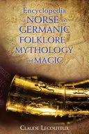 Enciclopedia del folclore, la mitología y la magia nórdica y germánica - Encyclopedia of Norse and Germanic Folklore, Mythology, and Magic