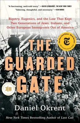 La puerta vigilada: fanatismo, eugenesia y la ley que mantuvo fuera de Estados Unidos a dos generaciones de judíos, italianos y otros inmigrantes europeos. - The Guarded Gate: Bigotry, Eugenics, and the Law That Kept Two Generations of Jews, Italians, and Other European Immigrants Out of Ameri