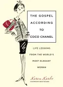 El evangelio según Coco Chanel: Lecciones de vida de la mujer más elegante del mundo - Gospel According to Coco Chanel: Life Lessons from the World's Most Elegant Woman