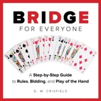 Knack Bridge para todos: Una guía paso a paso de las reglas, la puja y el juego de la mano - Knack Bridge for Everyone: A Step-By-Step Guide to Rules, Bidding, and Play of the Hand