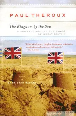 El reino junto al mar: Un viaje por la costa de Gran Bretaña - The Kingdom by the Sea: A Journey Around the Coast of Great Britain