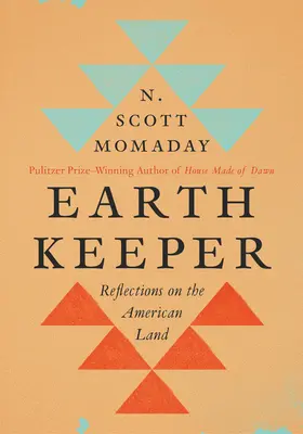 El guardián de la tierra: Reflexiones sobre la tierra americana - Earth Keeper: Reflections on the American Land