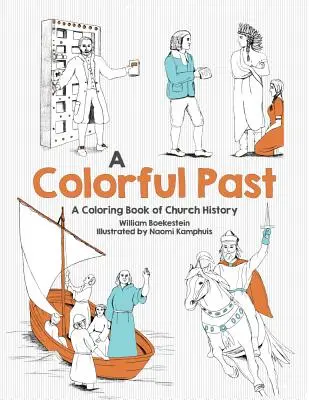 El colorido pasado: Un libro para colorear de la historia de la Iglesia a través de los siglos - Colorful Past: A Coloring Book of Church History Through the Centuries