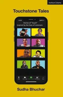 Cuentos de piedra de toque: Historias conmovedoras inspiradas en la vida de los habitantes de Luton - Touchstone Tales: Stories of Touch Inspired by the Lives of Lutonians