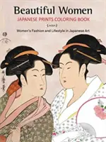 Beautiful Women Japanese Prints Coloring Book: Moda femenina y estilo de vida en el arte japonés - Beautiful Women Japanese Prints Coloring Book: Women's Fashion and Lifestyle in Japanese Art