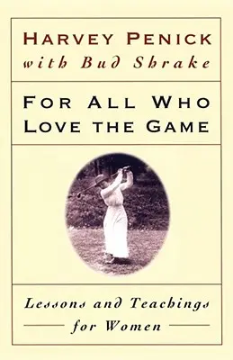 Para todos los que aman el juego: Lecciones y enseñanzas para mujeres - For All Who Love the Game: Lessons and Teachings for Women