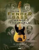 Cómo el bajo Fender cambió el mundo - How the Fender Bass Changed the World