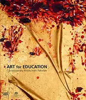 Arte para la educación: Artistas contemporáneos de Pakistán - Art for Education: Contemporary Artists from Pakistan