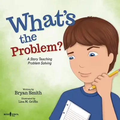 ¿Cuál es el problema? Un cuento para aprender a resolver problemas - What's the Problem?: A Story Teaching Problem Solving