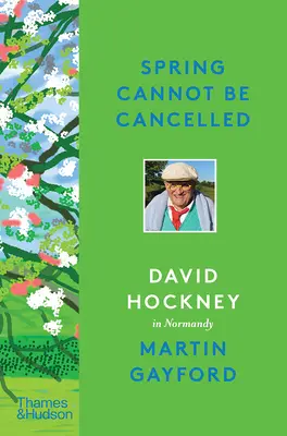 La primavera no se puede cancelar: David Hockney en Normandía - Spring Cannot Be Cancelled: David Hockney in Normandy