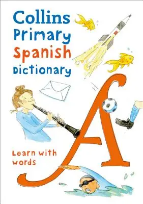 Diccionario Collins de Español para Primaria: Get Started, for Ages 7-11 - Collins Primary Spanish Dictionary: Get Started, for Ages 7-11