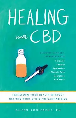 Curación con CBD: Cómo el cannabidiol puede transformar su salud sin los efectos secundarios - Healing with CBD: How Cannabidiol Can Transform Your Health Without the High