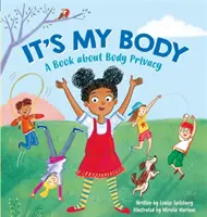 Es mi cuerpo: Un libro sobre la intimidad corporal para niños pequeños - It's My Body: A Book about Body Privacy for Young Children