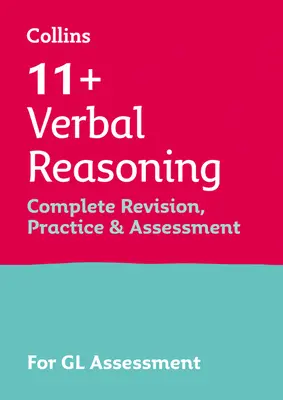 11+ Verbal Reasoning Complete Revision, Practice & Assessment for GL - Para las pruebas de evaluación Gl 2021 - 11+ Verbal Reasoning Complete Revision, Practice & Assessment for GL - For the 2021 Gl Assessment Tests