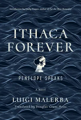 Ítaca para siempre: Penélope habla, una novela - Ithaca Forever: Penelope Speaks, a Novel