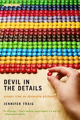 El diablo en los detalles: Escenas de una infancia obsesiva - Devil in the Details: Scenes from an Obsessive Girlhood