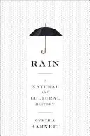 La lluvia: Historia natural y cultural - Rain: A Natural and Cultural History