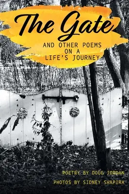 La puerta y otros poemas sobre el viaje de una vida - The Gate and Other Poems on a Life's Journey