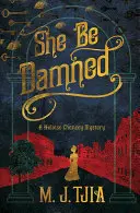 Que la condenen: Un misterio de Heloise Chancey - She Be Damned: A Heloise Chancey Mystery