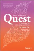 Cómo liderar una búsqueda: Guía para líderes pioneros - How to Lead a Quest: A Guidebook for Pioneering Leaders