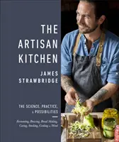 Cocina artesanal - La ciencia, la práctica y las posibilidades - Artisan Kitchen - The science, practice and possibilities