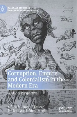 Corrupción, Imperio y Colonialismo en la Era Moderna: Una perspectiva mundial - Corruption, Empire and Colonialism in the Modern Era: A Global Perspective