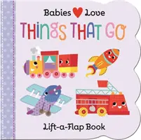 A los bebés les encanta Cosas que pasan - Babies Love: Things That Go