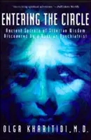 Entrando en el círculo: Antiguos secretos de la sabiduría siberiana descubiertos por un psiquiatra ruso - Entering the Circle: Ancient Secrets of Siberian Wisdom Discovered by a Russian Psychiatrist