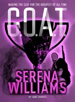 G.O.A.T. - Serena Williams, 2: Argumentos a favor de la mejor de todos los tiempos - G.O.A.T. - Serena Williams, 2: Making the Case for the Greatest of All Time