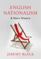 El Nacionalismo Inglés: Breve historia - English Nationalism: A Short History